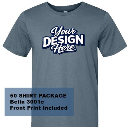 50 SHIRT PACKAGE Bella & Canvas 3001 Front Print Included